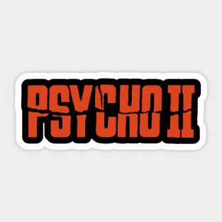 Psycho II Sticker